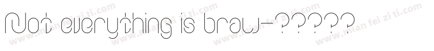 Not everything is braw字体转换